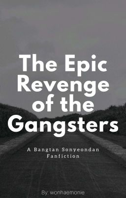 the epic revenge of the gangsters | bts [discontinued]