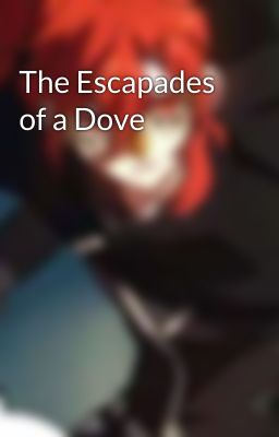 The Escapades of a Dove 