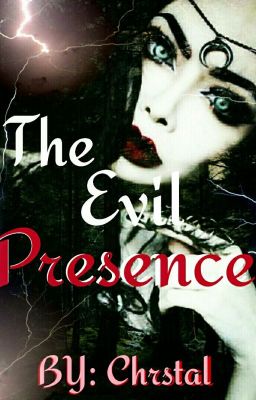 THE EVIL PRESENCE (completed)