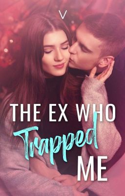 The Ex Who Trapped Me 🔞 