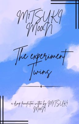 The experimental twins|| M1TSUK1_M00N