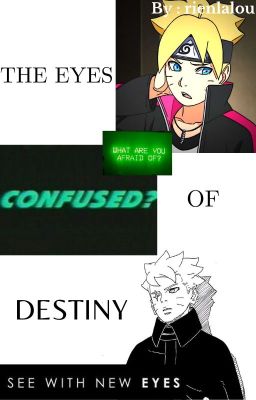 THE EYES OF DESTINY [BORUTO : NARUTO NEXT GENERATION]