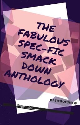 The Fabulous Spec-Fic Smack Down Anthology