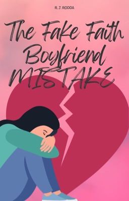 The Fake Faith Boyfriend Mistake