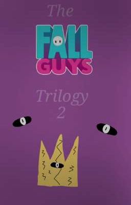 The Fall Guys Trilogy 2