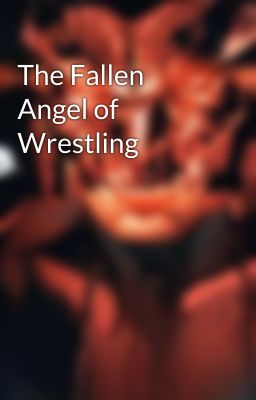 The Fallen Angel of Wrestling