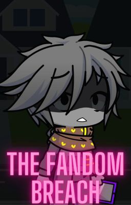 The fandom breach (multi fandom au)