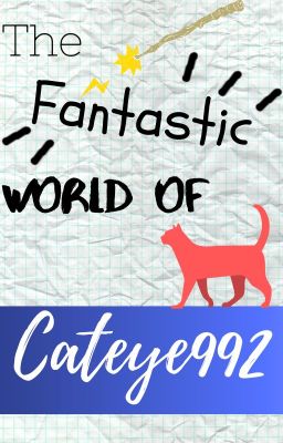 The Fantastic world of Cateye992