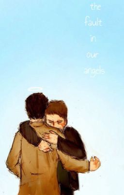 The Fault In Our Angels (Destiel)