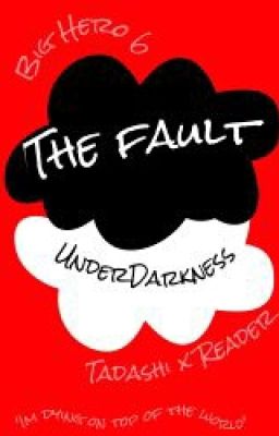 The Fault (Tadashi x Reader)