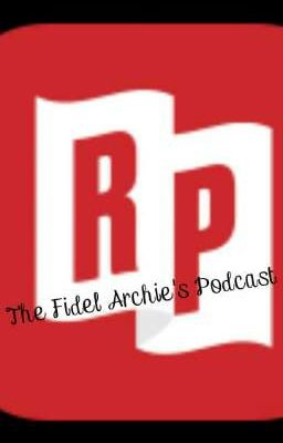 The Fidel Archie's Podcast