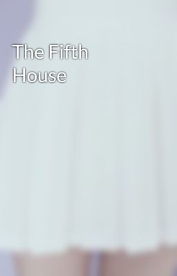 The Fifth House