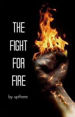 The Fight for Fire