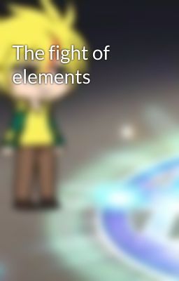 The fight of elements