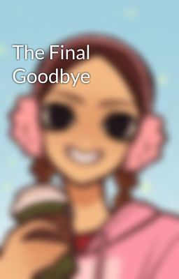 The Final Goodbye