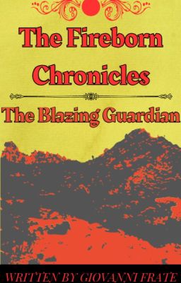 The Fireborn Chronicles 2: The Blazing Guardian