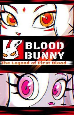 The First Blood Child|Bloody Bunny x Male!Reader