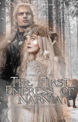 The First Empress of Narnia [Narnia Fanfic]