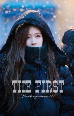 THE FIRST (Jirose) ✔