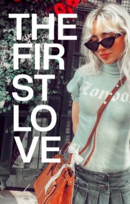 THE FIRST LOVE  👾  ELMARIANA. 