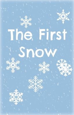 The First Snow [One Shot]