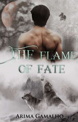 The Flame of Fate