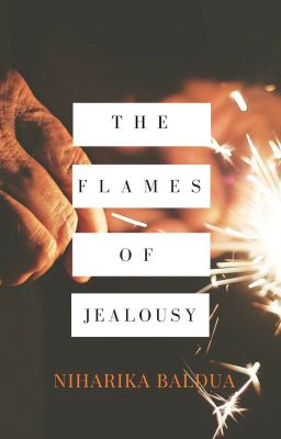 The Flames Of Jealousy