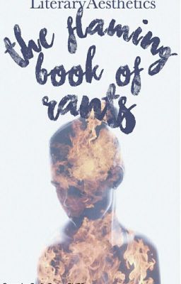 The Flaming Book Of Rants And Opinions