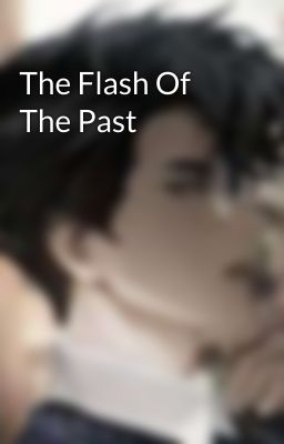 The Flash Of The Past