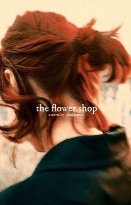 ✓ the flower shop ❥ callahan 