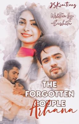 THE FORGOTTEN COUPLE: ARHANA