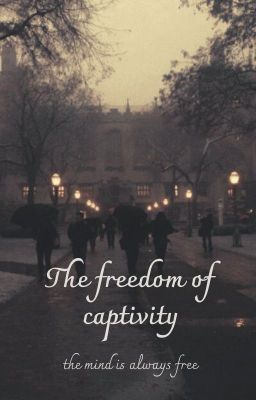 The freedom of captivity