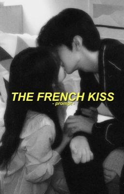 The French Kiss - Prompt || ✓