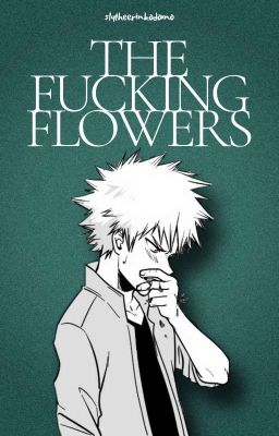 The fucking flowers || Kiribaku