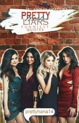 The funniest quotes of PLL !                