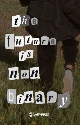 the future is non-binary