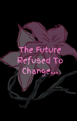 The Future Refused To Change...