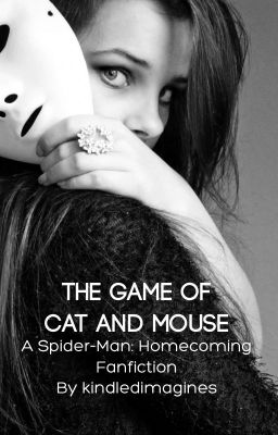 The Game of Cat and Mouse (Peter Parker x Reader)