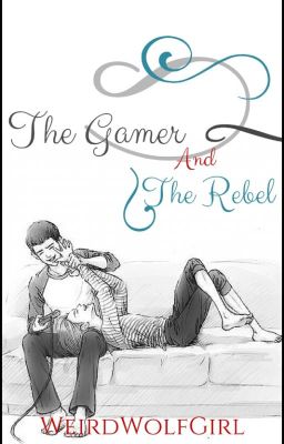  The Gamer & The Rebel | #Wattys2016