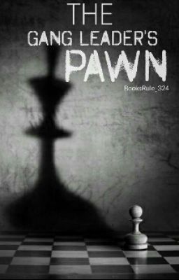 The Gang Leader's Pawn || #Wattys 2015