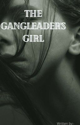 The Gangleader's  Girl