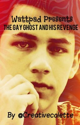 The gay ghost and his revenge ✔