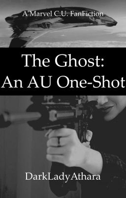 The Ghost: An AU One-Shot