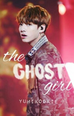 The Ghost Girl | Jeon Jungkook