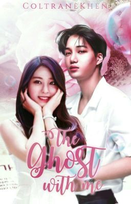 The Ghost With Me