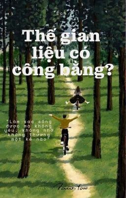 Thế Gian Liệu Có Công Bằng