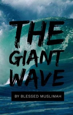 THE GIANT WAVE