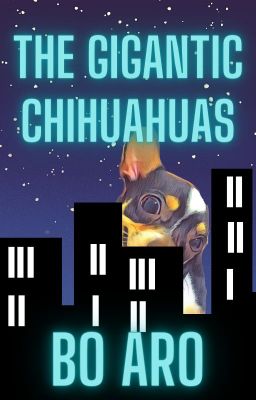 The Gigantic Chihuahuas