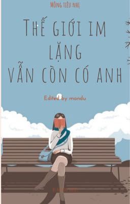 Thế giới im lặng, Vẫn còn có anh