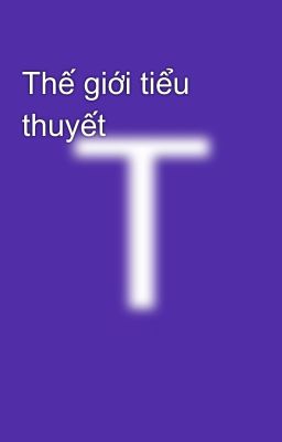 Thế giới tiểu thuyết